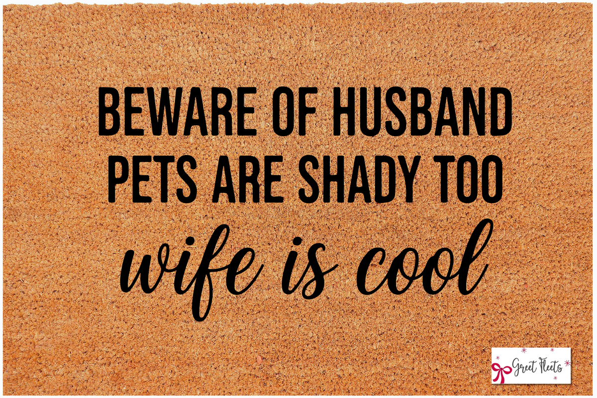 Wife is Cool" Funny Entryway Mat | Beware of Husband & Pets