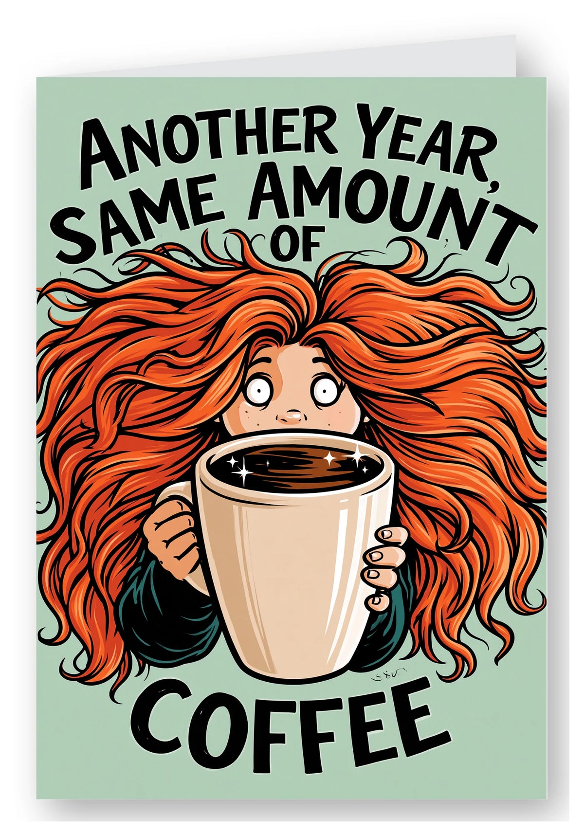 Another Year, Same Amount of Coffee Birthday Card - Red Hair