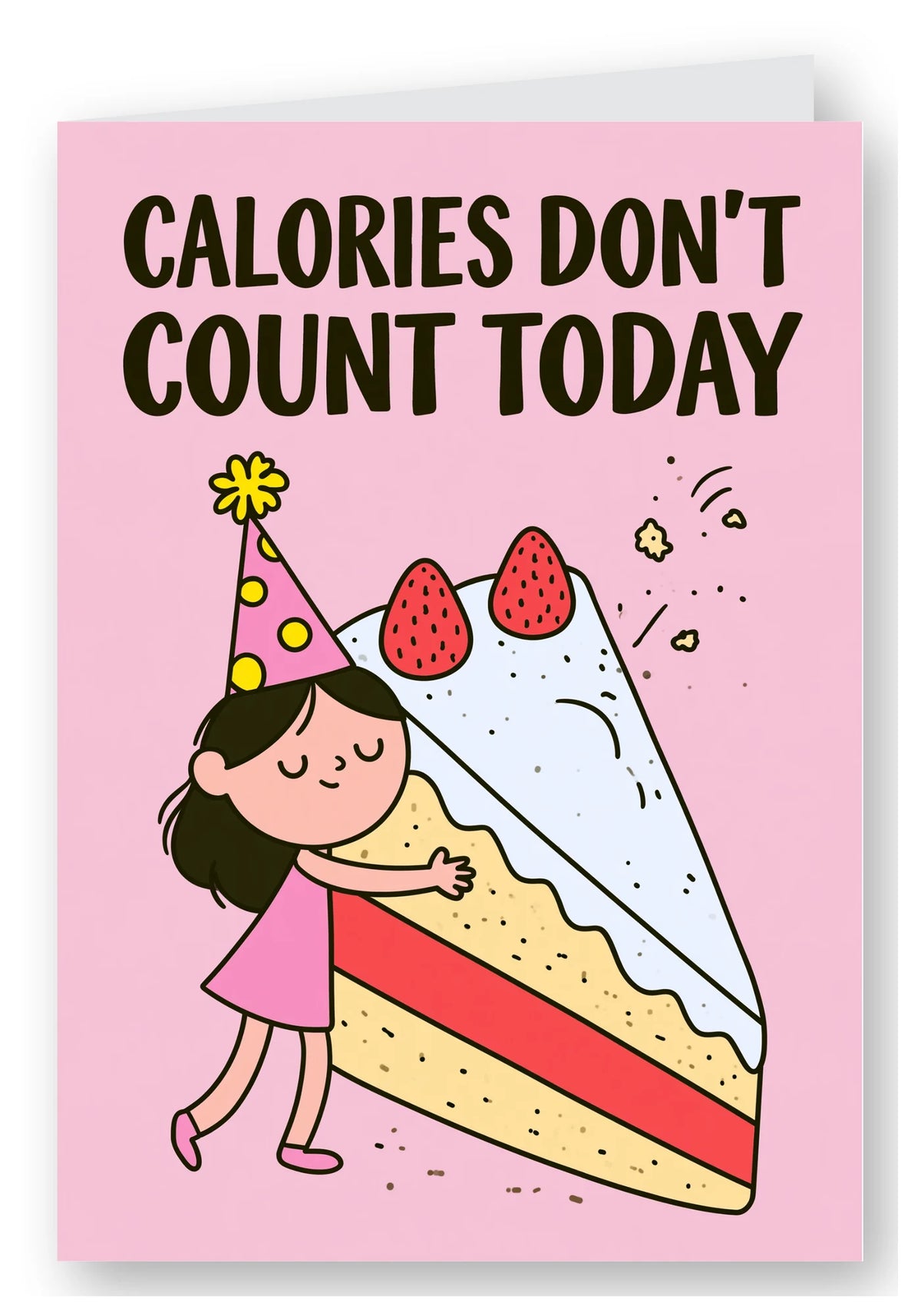 Calories Don't Count Today Birthday Card - Party Girl