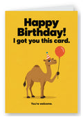 Camel I Got You This Card Funny Birthday Card