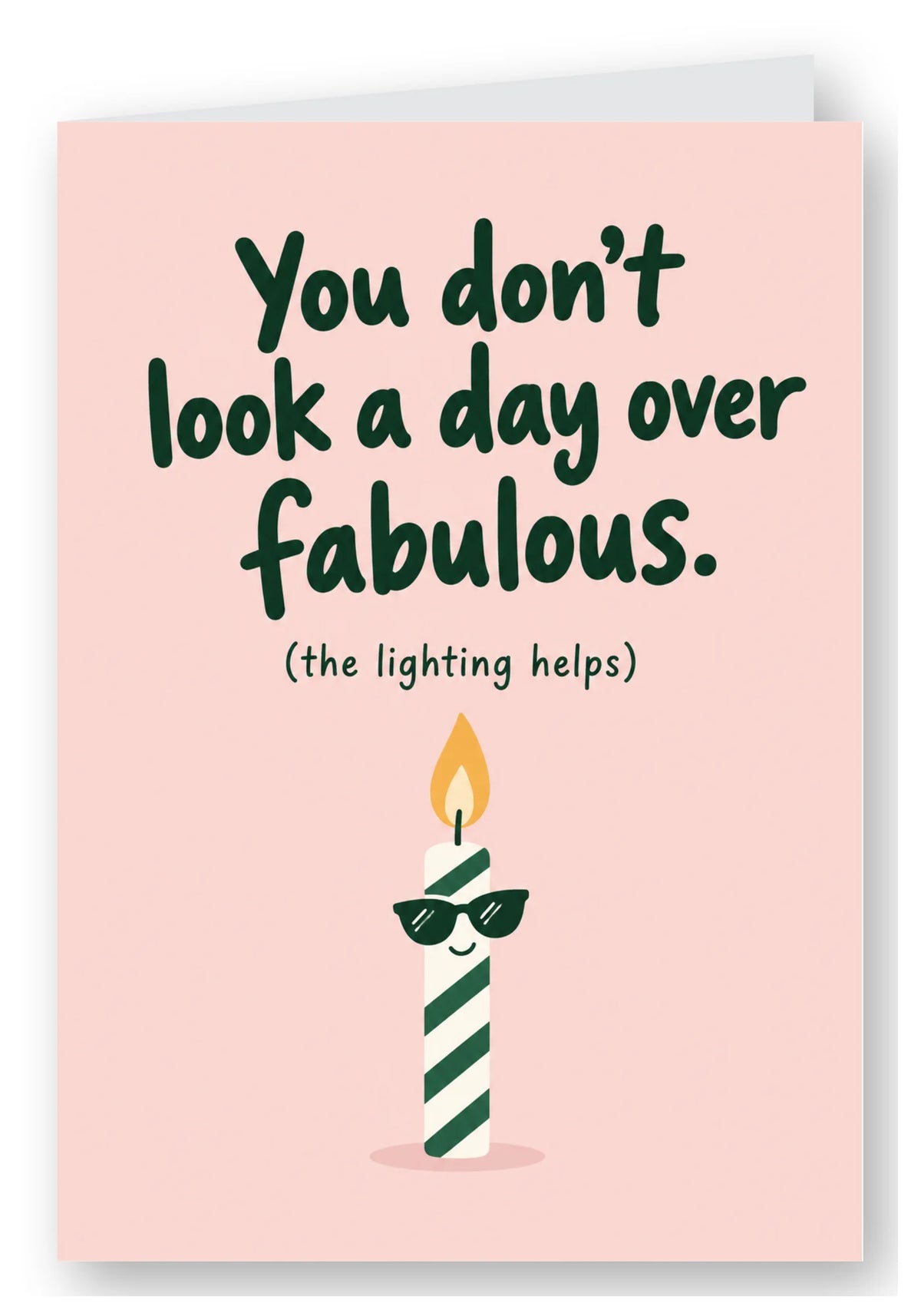 You Don't Look a Day Over Fabulous Birthday Card