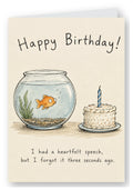 Goldfish Forgot My Heartfelt Speech Birthday Card