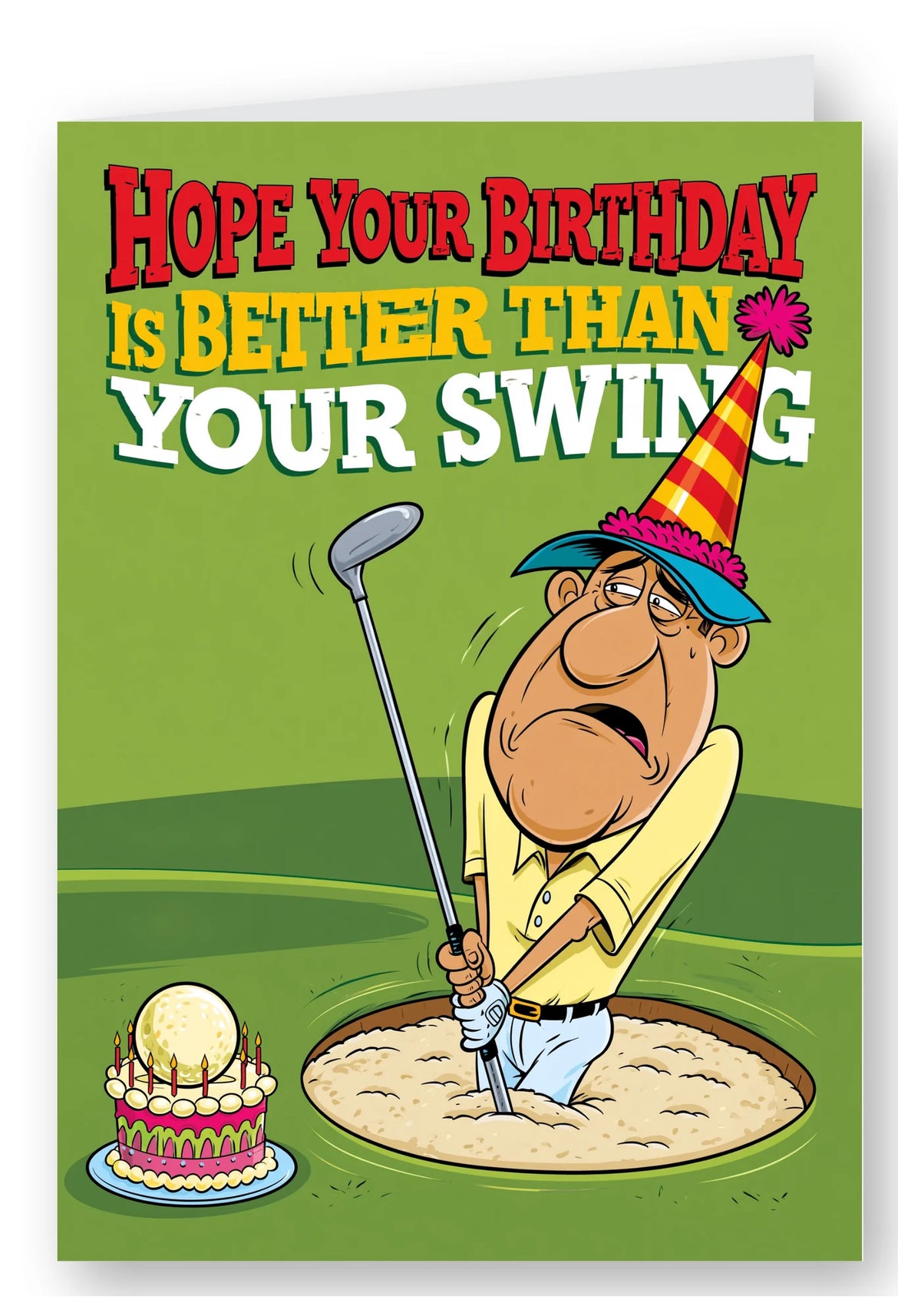 Hope Your Birthday Is Better Than Your Swing Golf Card - Bunker