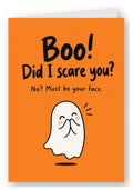 Boo! Must Be Your Face Ghost Halloween Card