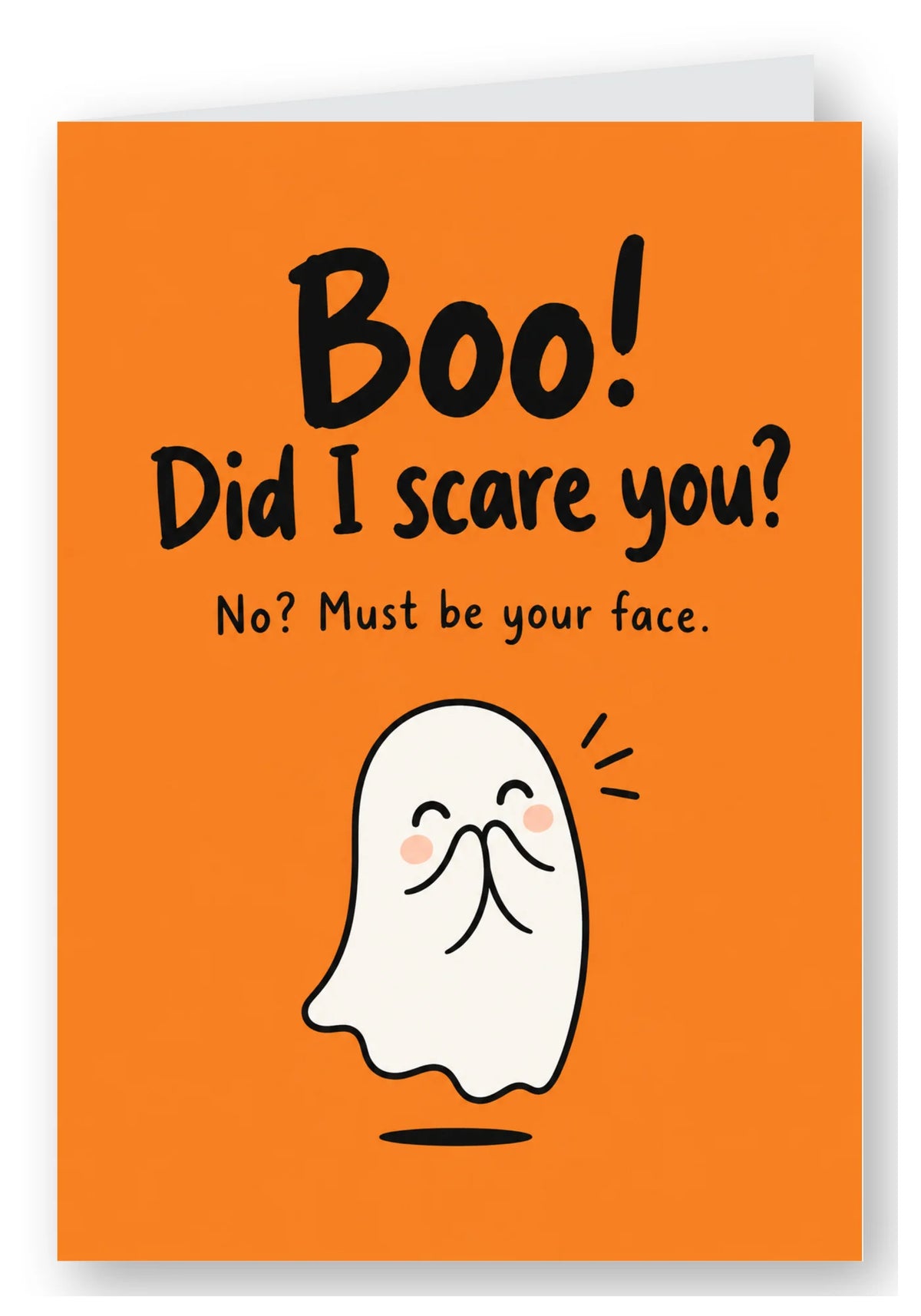 Boo! Must Be Your Face Ghost Halloween Card