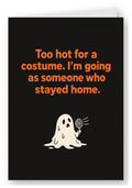 Too Hot for a Costume Ghost Halloween Card
