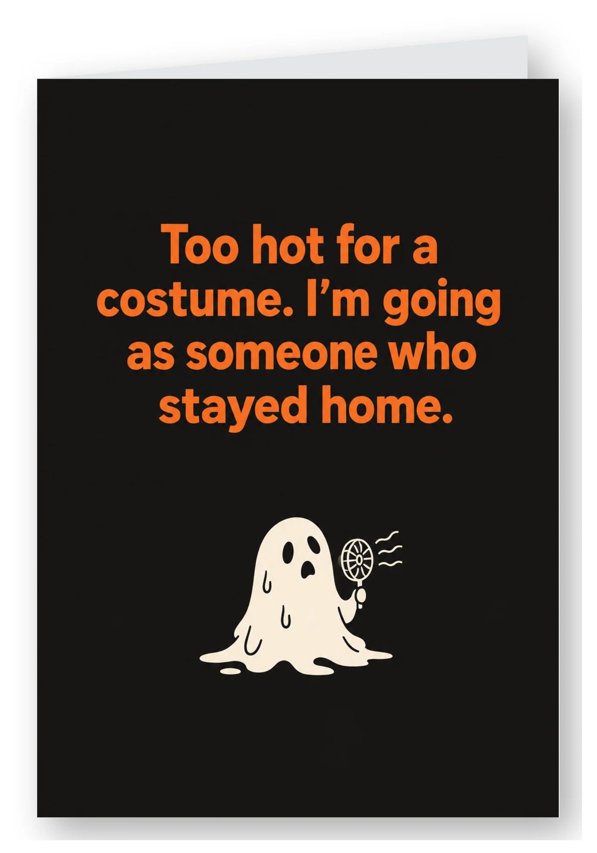 Too Hot for a Costume Ghost Halloween Card