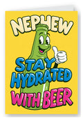 Nephew Stay Hydrated With Beer Birthday Card