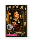 I'm Not Old, I'm Vintage – AI Face Card