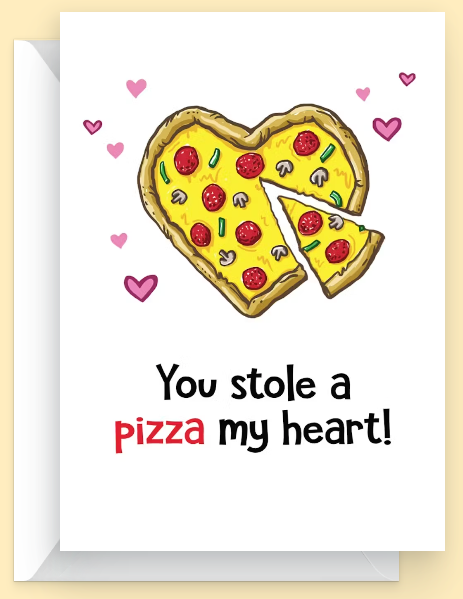 You Stole a Pizza My Heart Valentine's day card