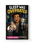 Sleep Was Overrated – AI Face Card