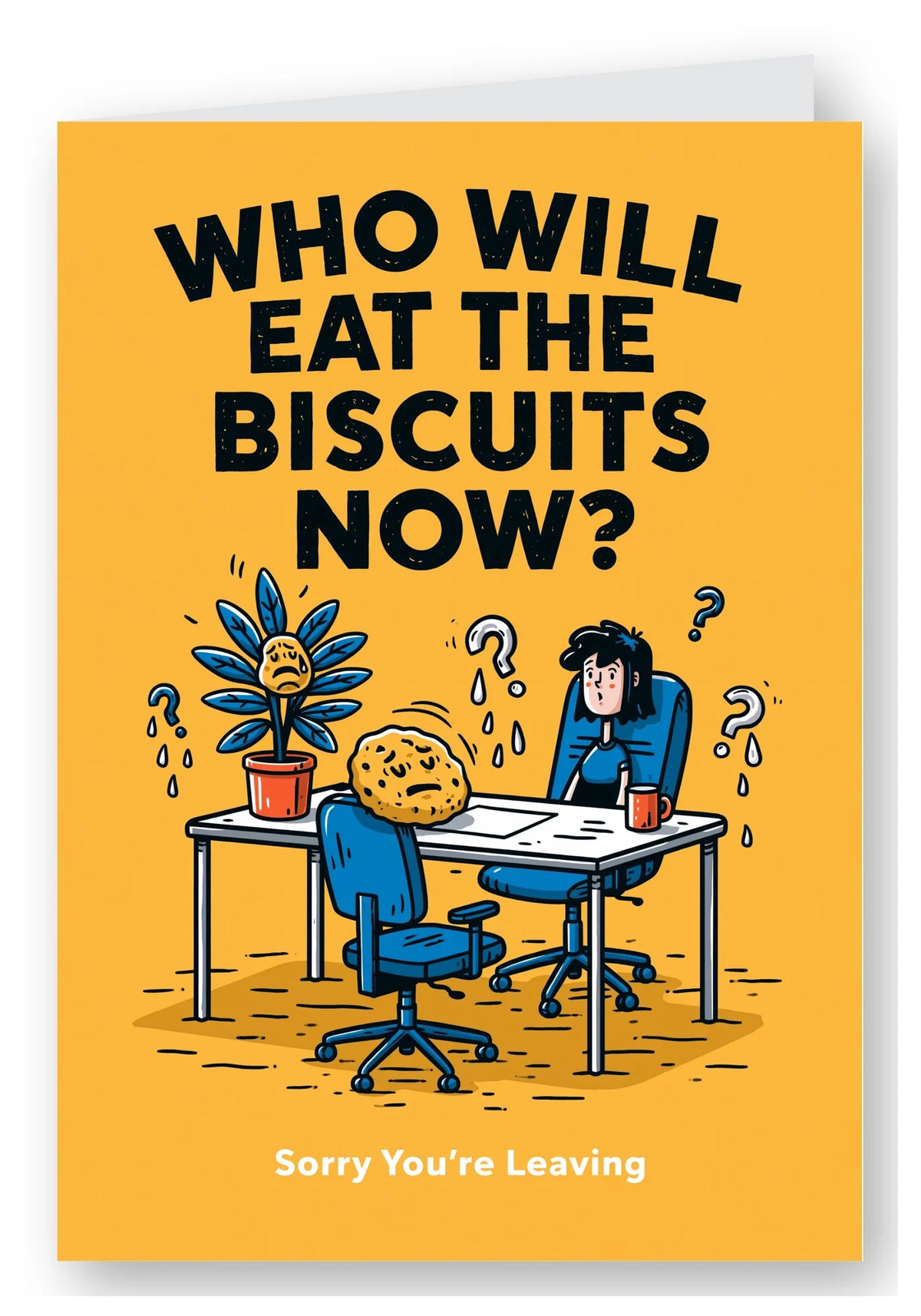 Who Will Eat the Biscuits Now? Sorry You're Leaving Card