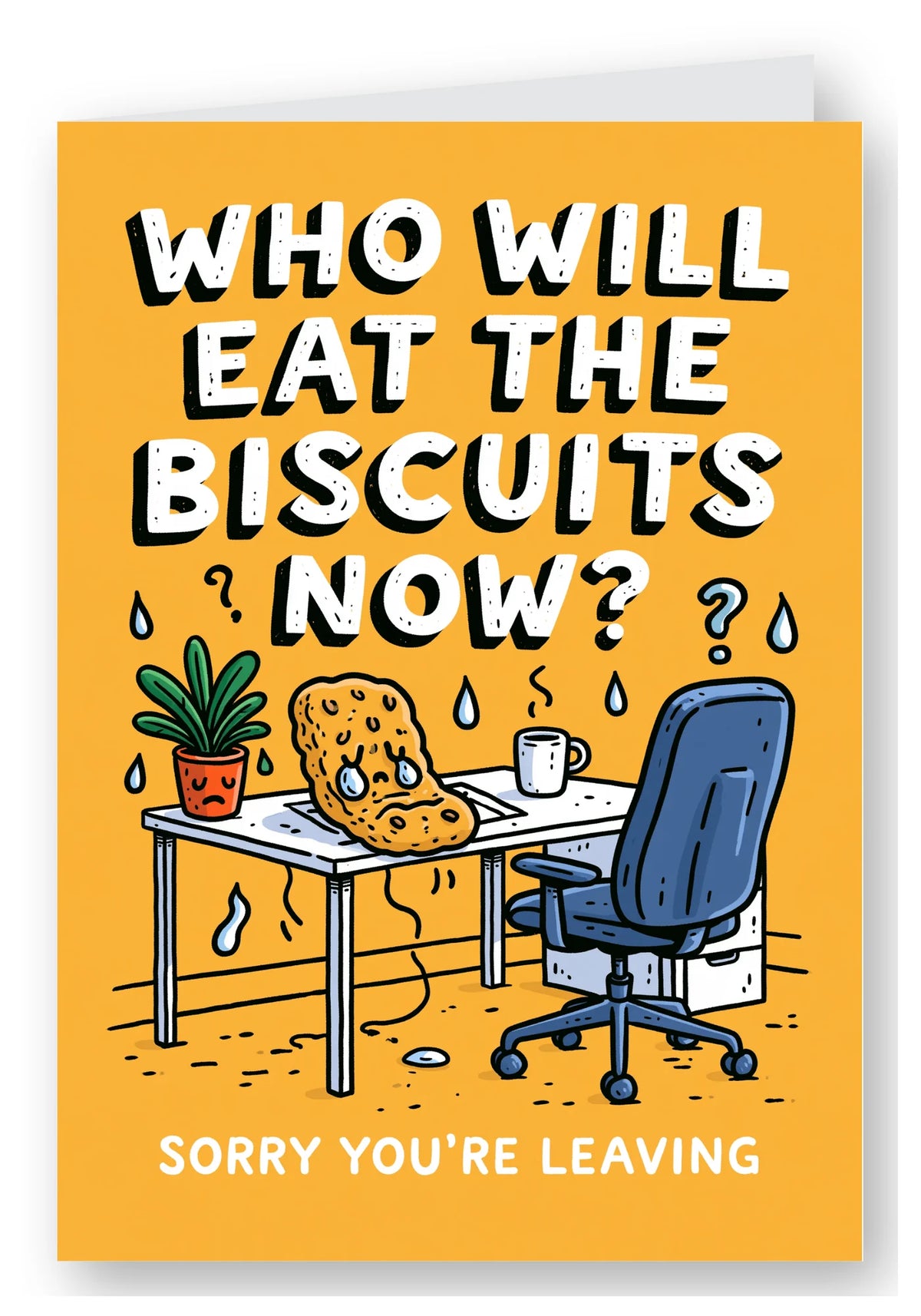 Who Will Eat the Biscuits Now? Sorry You're Leaving Card - Crying Biscuit