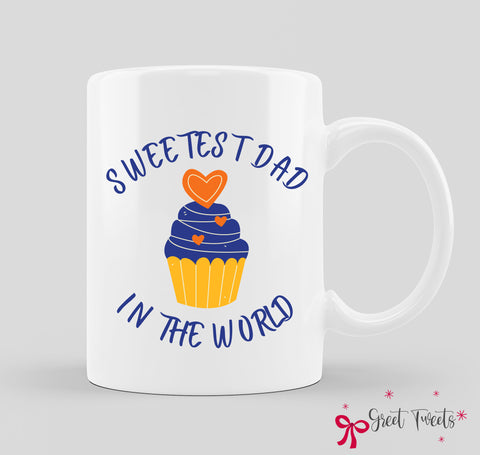 Sweetest Dad (Father's Day Mug)