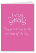 The Princess of The Day - Birthday Card